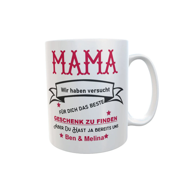Mama Tasse mit Spruch Frauen geschenk mit namen Personalisiert Wir haben versucht das beste geschenk mehrzahl/einzahl der kindernamen